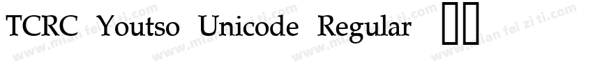 TCRC Youtso Unicode Regular字体转换